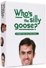 Whos the Silly Goose?